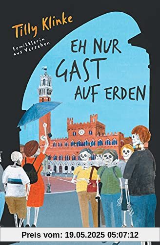 Eh nur Gast auf Erden (Tilly Klinke, Ermittlerin aus Versehen)
