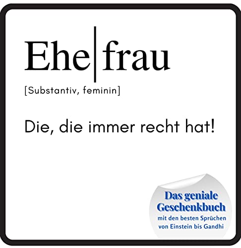 Ehefrau: Das geniale Geschenkbuch mit den besten Sprüchen von Einstein bis Gandhi