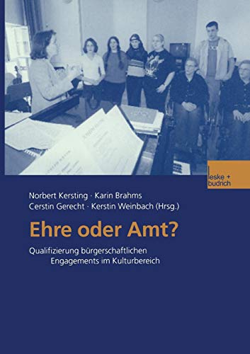 Ehre oder Amt?: Qualifizierung Bürgerschaftlichen Engagements im Kulturbereich (German Edition) von Leske + Budrich Verlag