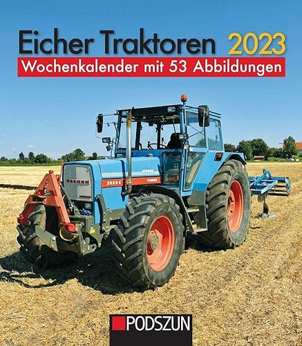 Eicher Traktoren 2023: Wochenkalender von Podszun