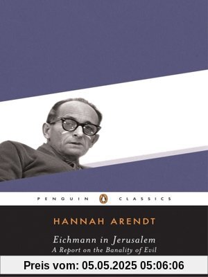 Eichmann in Jerusalem (Penguin Classics)