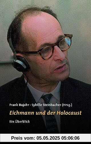 Eichmann und der Holocaust: Ein Überblick