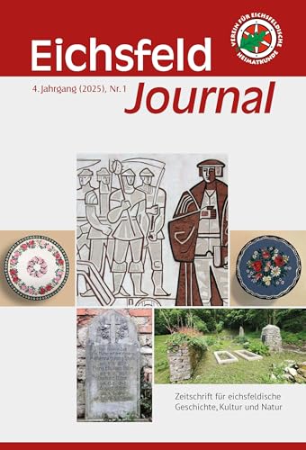 Eichsfeld-Journal 4. Jg. 2025/Ausg. 1: Zeitschrift für Eichsfeldische Heimatkunde von Verlag F. W. Cordier