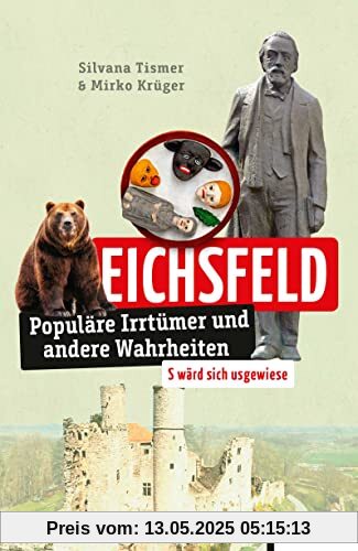 Eichsfeld: Populäre Irrtümer und andere Wahrheiten (Irrtümer und Wahrheiten)