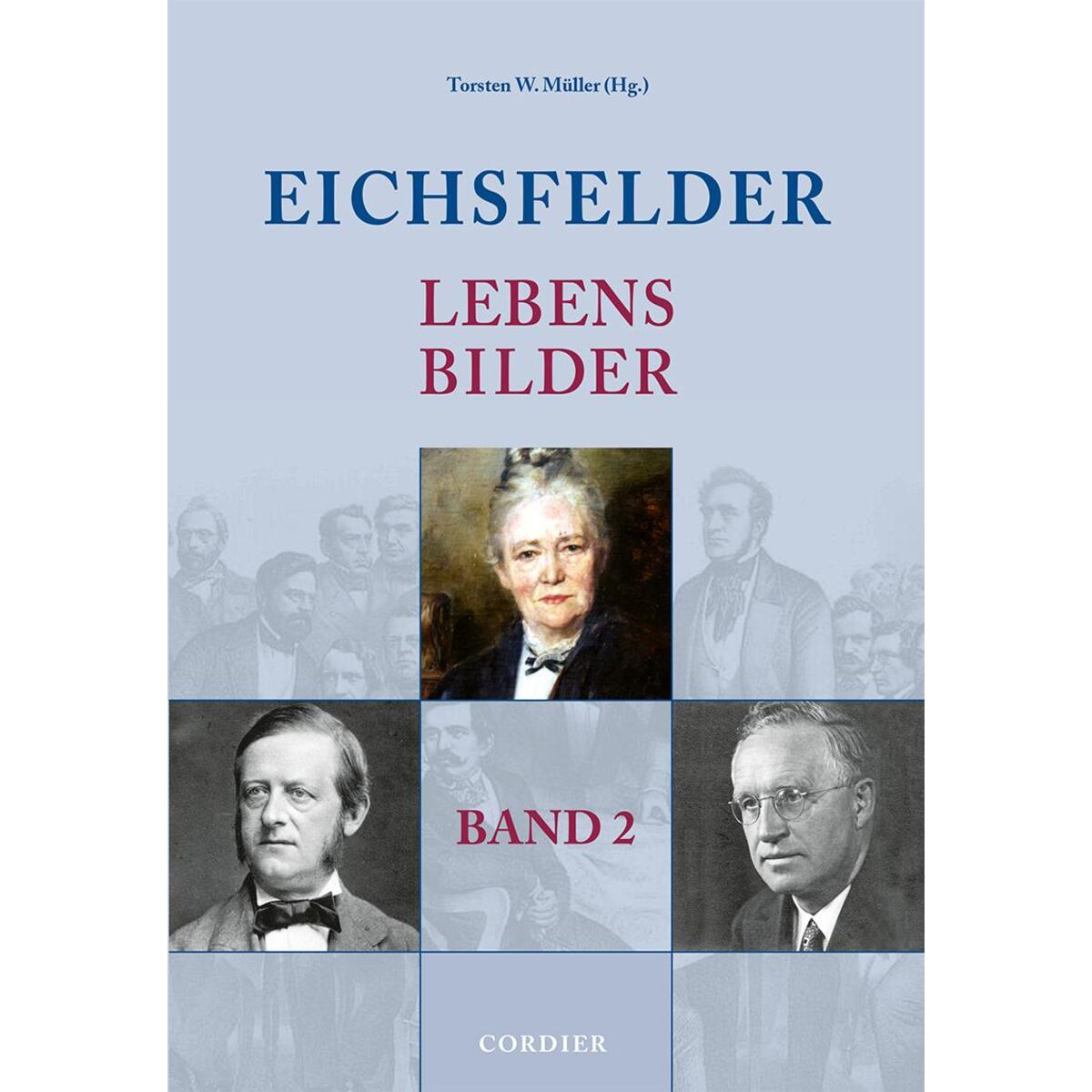 Eichsfelder Lebensbilder - Band 2 von Cordier Druck Medien Vlg