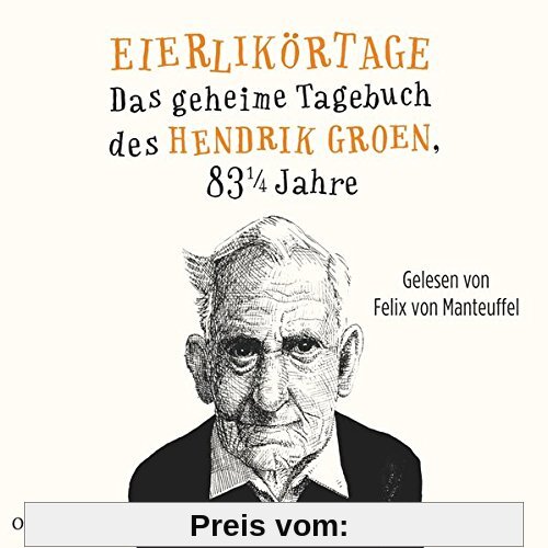 Eierlikörtage: Das geheime Tagebuch des Hendrik Groen, 83 1/4 Jahre: 8 CDs