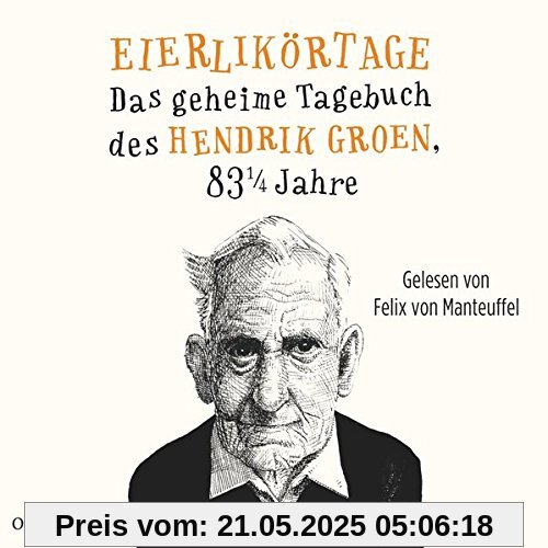 Eierlikörtage: Das geheime Tagebuch des Hendrik Groen, 83 1/4 Jahre: 8 CDs