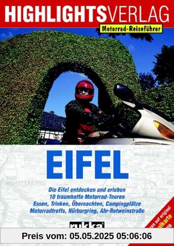 Eifel. Motorrad-Reiseführer: Die Eifel entdecken und erleben. 10 traumhafte Motorrad-Touren. Essen, Trinken, Übernachten, Campingplätze. Motorradtreffs, Nürburgring, Ahr-Rotweinstraße Eifel. Motorrad-Reiseführer: Die Eifel entdecken und erleben. 10 traumhafte Motorrad-Touren. Essen, Trinken, Übernachten, Campingplätze. Motorradtreffs, Nürburgring, Ahr-Rotweinstraße