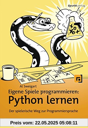 Eigene Spiele programmieren - Python lernen: Der spielerische Weg zur Programmiersprache