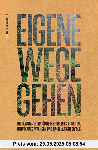 Eigene Wege gehen: Die Maloja-Story über inspiriertes Arbeiten, behutsames Wachsen und nachhaltigen Erfolg Eigene Wege gehen: Die Maloja-Story über inspiriertes Arbeiten, behutsames Wachsen und nachhaltigen Erfolg