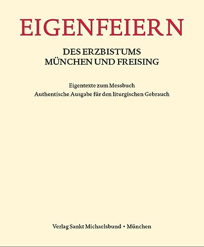 Eigenfeiern des Erzbistums München und Freising: Eigentexte zum Messbuch von St. Michaelsbund