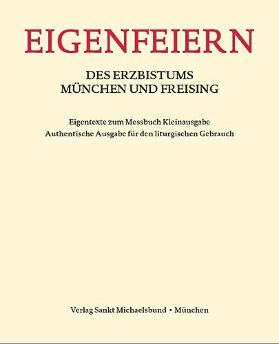 Eigenfeiern des Erzbistums München und Freising: Eigentexte zum Messbuch Kleinausgabe von St. Michaelsbund