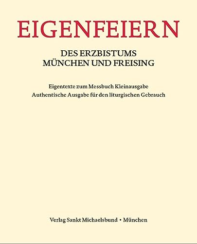 Eigenfeiern des Erzbistums München und Freising: Eigentexte zum Messbuch Kleinausgabe