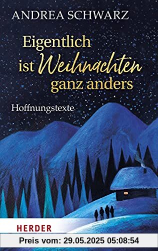 Eigentlich ist Weihnachten ganz anders: Hoffnungstexte (HERDER spektrum)