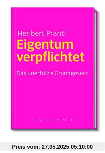 Eigentum verpflichtet: Das unerfüllte Grundgesetz