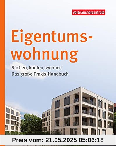 Eigentumswohnung: Suchen, kaufen, wohnen – Das große Praxis-Handbuch