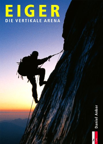 Eiger: Die vertikale Arena (Bergnonografie)