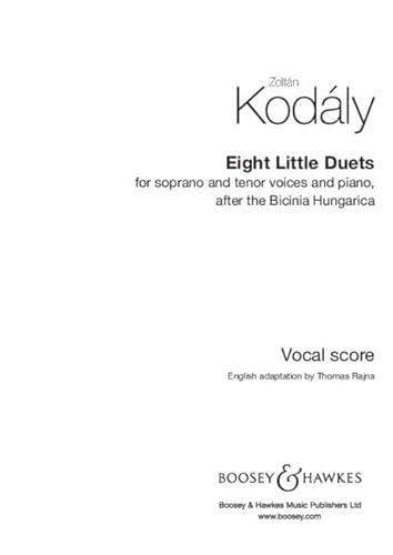 Eight Little Duets: for soprano and tenor voices and piano. 2 Singstimmen (Sopran und Tenor) und Klavier. Singpartitur. von Boosey & Hawkes, London