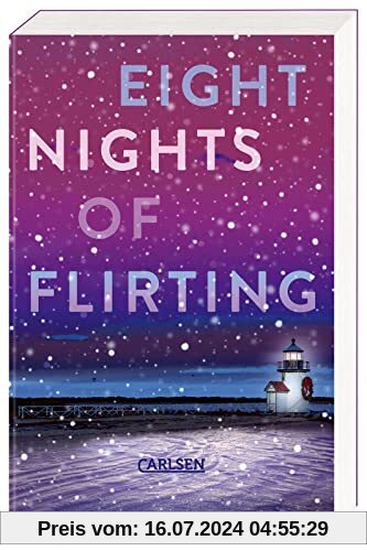 Eight Nights of Flirting: Winterlich-weihnachtliche Romcom ab 14 - mitreißend, humorvoll und berührend!