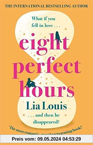 Eight Perfect Hours: The hotly-anticipated love story everyone is falling for in 2021!: The heartwarming and romantic love story everyone is falling for!