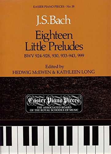 Eighteen Little Preludes BWV 924-8, 930, 933-43 & 999: Easier Piano Pieces 18 (Easier Piano Pieces (ABRSM)) von ABRSM