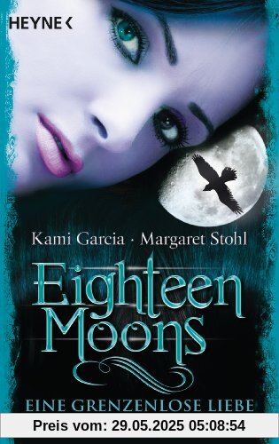 Eighteen Moons - Eine grenzenlose Liebe: Roman Eighteen Moons - Eine grenzenlose Liebe: Roman