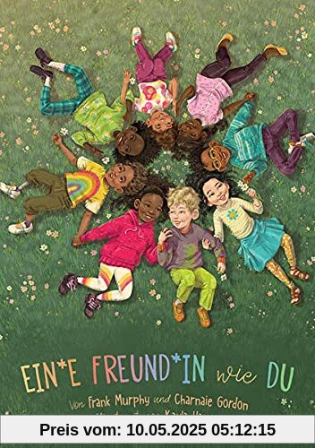 Ein*e Freund*in wie du: Dieses Bilderbuch über Freundschaft stärkt soziale Kompetenzen. Kinderbuch ab 4 Jahren für beste Freund*innen in Kindergarten ... Mit Tipps, wie man neue Freund*innen findet.