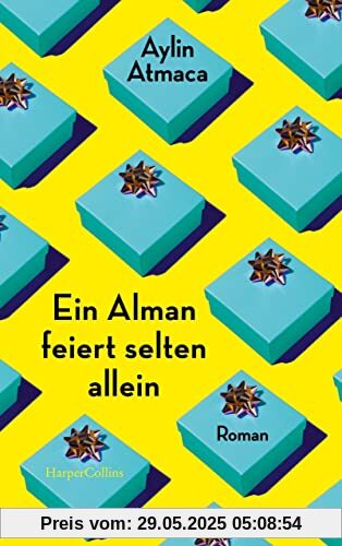 Ein Alman feiert selten allein: Roman Ein Alman feiert selten allein: Roman