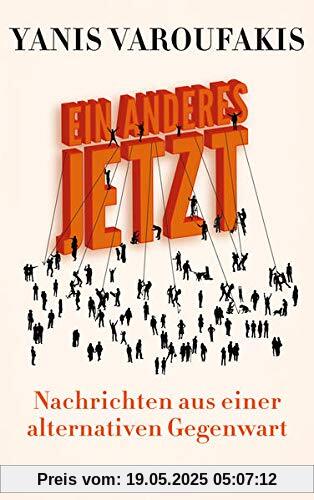 Ein Anderes Jetzt: Nachrichten aus einer alternativen Gegenwart Ein Anderes Jetzt: Nachrichten aus einer alternativen Gegenwart