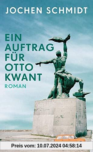 Ein Auftrag für Otto Kwant: Roman