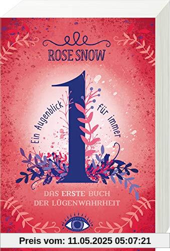 Ein Augenblick für immer. Das erste Buch der Lügenwahrheit, Band 1 (Die Bücher der Lügenwahrheit, Band 1)