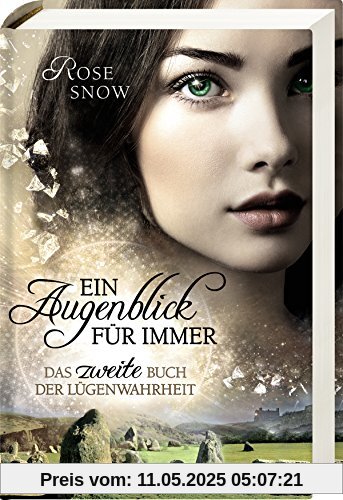 Ein Augenblick für immer. Das zweite Buch der Lügenwahrheit, Band 2 (Die Bücher der Lügenwahrheit, Band 2)