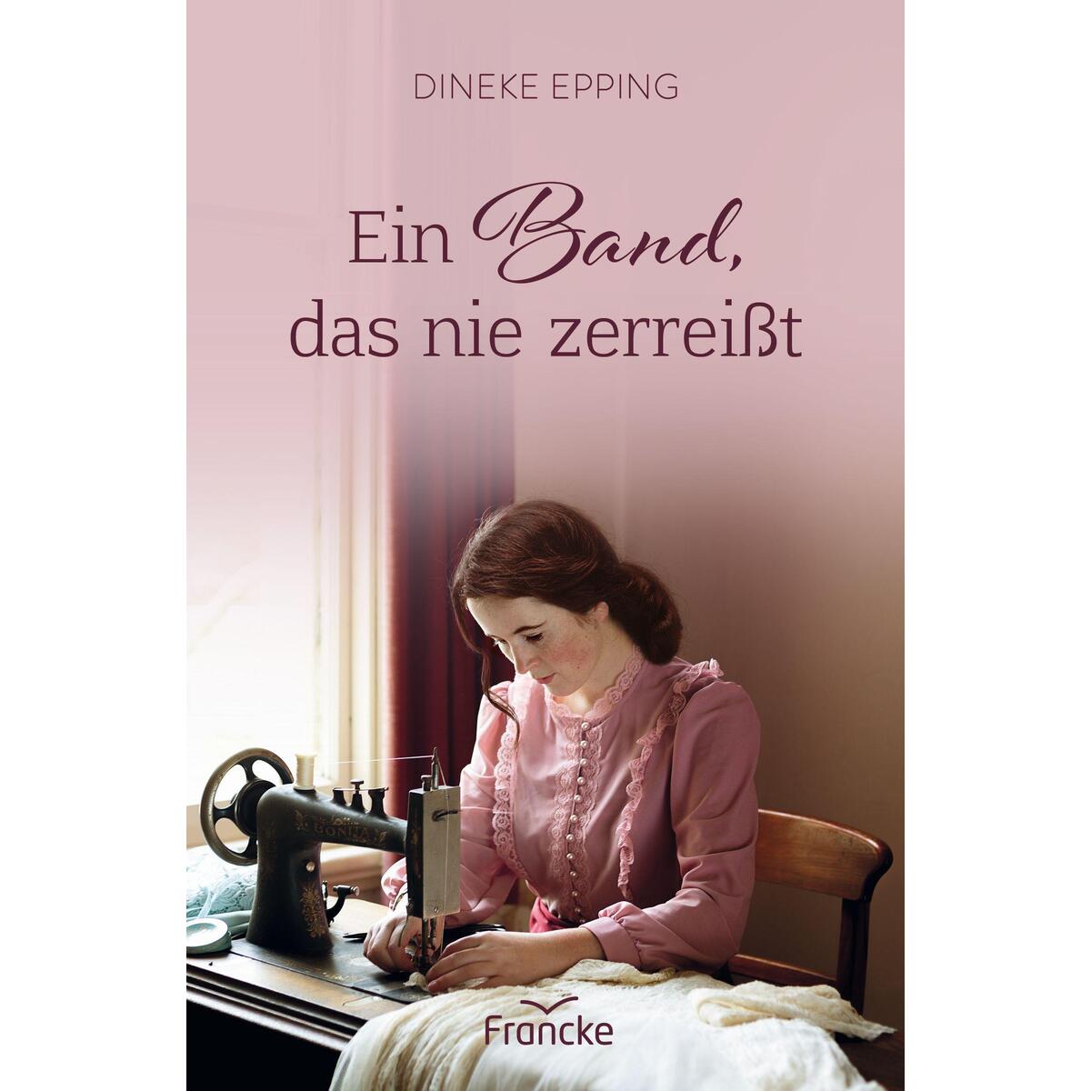 Ein Band, das nie zerreißt von Francke-Buch GmbH