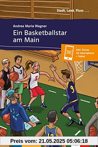 Ein Basketballstar am Main: Deutsch als Fremdsprache A1. Deutsche Lektüre für das 1. und 2. Lernjahr. Buch + online (Stadt, Land, Fluss ...)