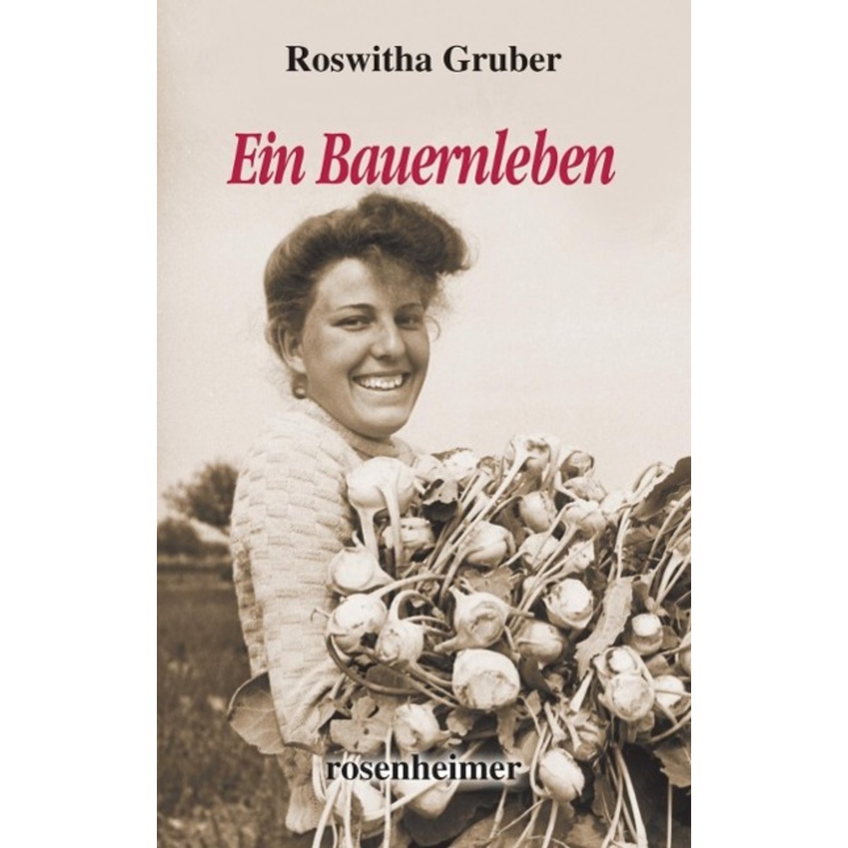 Ein Bauernleben von Rosenheimer Verlagshaus