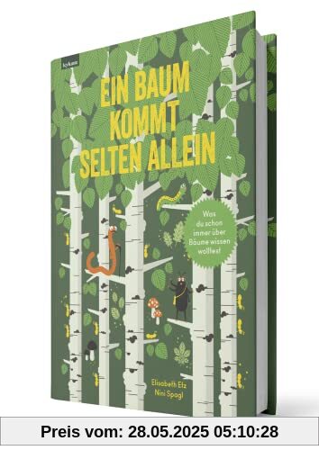 Ein Baum kommt selten allein - Was du schon immer über Bäume wissen wolltest