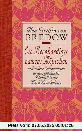 Ein Bernhardiner namens Möpschen: und andere Erinnerungen an eine glückliche Kindheit in der Mark Brandenburg Ein Bernhardiner namens Möpschen: und andere Erinnerungen an eine glückliche Kindheit in der Mark Brandenburg