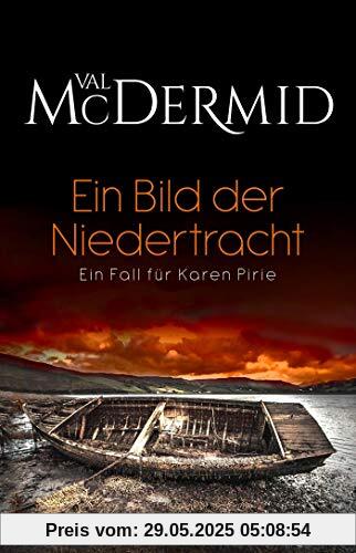 Ein Bild der Niedertracht: Ein Fall für Karen Pirie Ein Bild der Niedertracht: Ein Fall für Karen Pirie