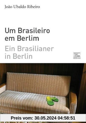 Ein Brasilianer in Berlin - Um Brasileiro em Berlim: zweisprachige Ausgabe portugiesisch-deutsch