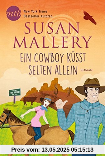 Ein Cowboy küsst selten allein (Fool's Gold Reihe)