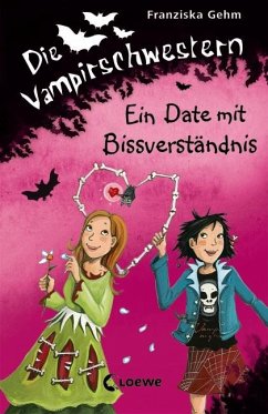 Ein Date mit Bissverständnis / Die Vampirschwestern Bd.10 von Loewe / Loewe Verlag
