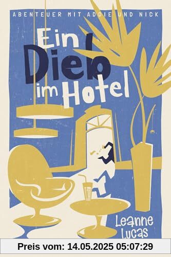 Ein Dieb im Hotel: Band 4 der Reihe »Abenteuer mit Addie und Nick«