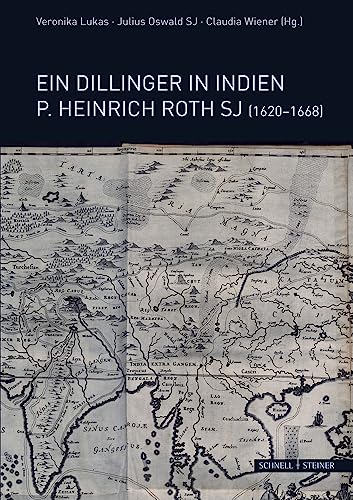 Ein Dillinger in Indien. P. Heinrich Roth SJ (1620–1668): Jahrbuch des Historischen Vereins Dillingen (HDV) 2020 (Jesuitica)