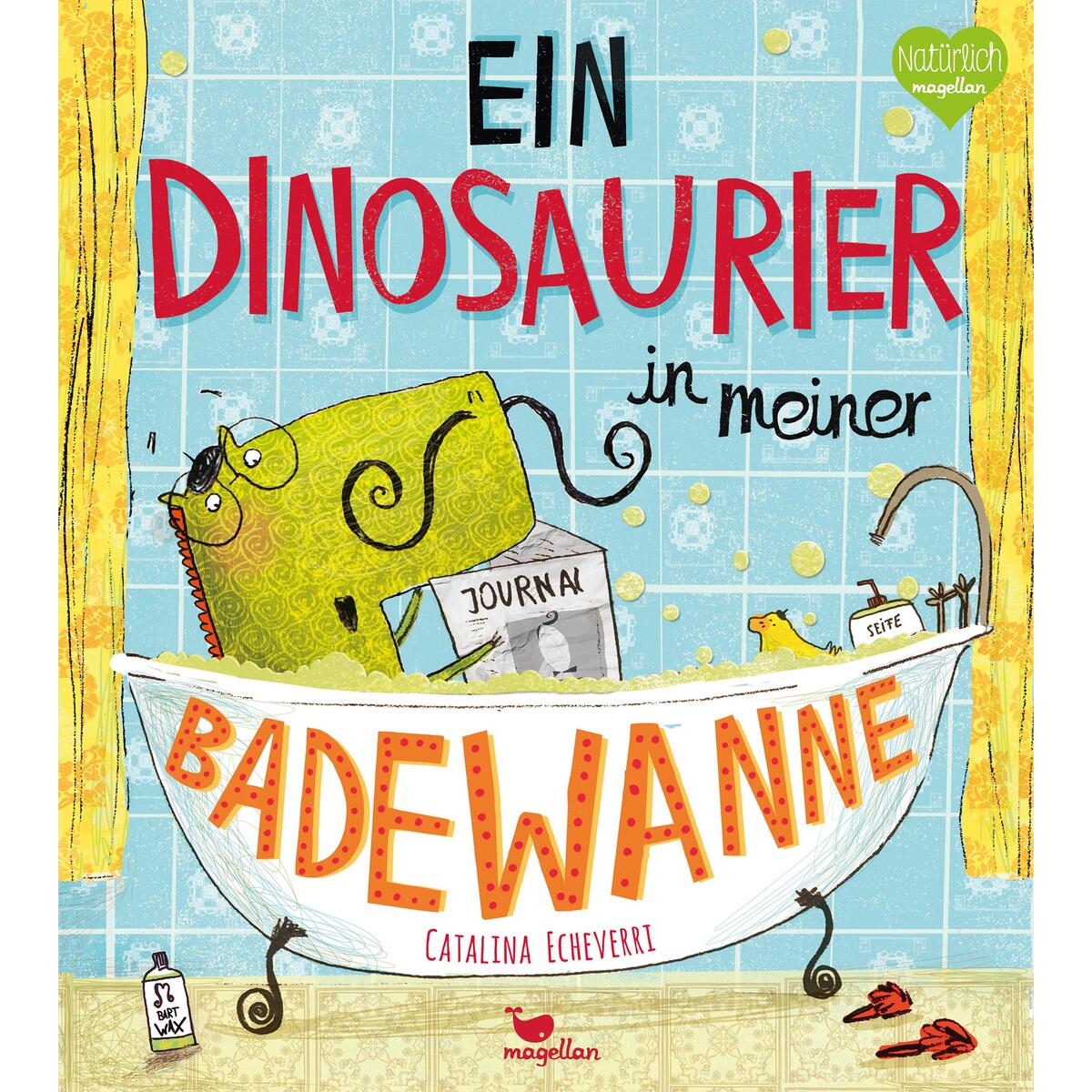 Ein Dinosaurier in meiner Badewanne von Magellan GmbH