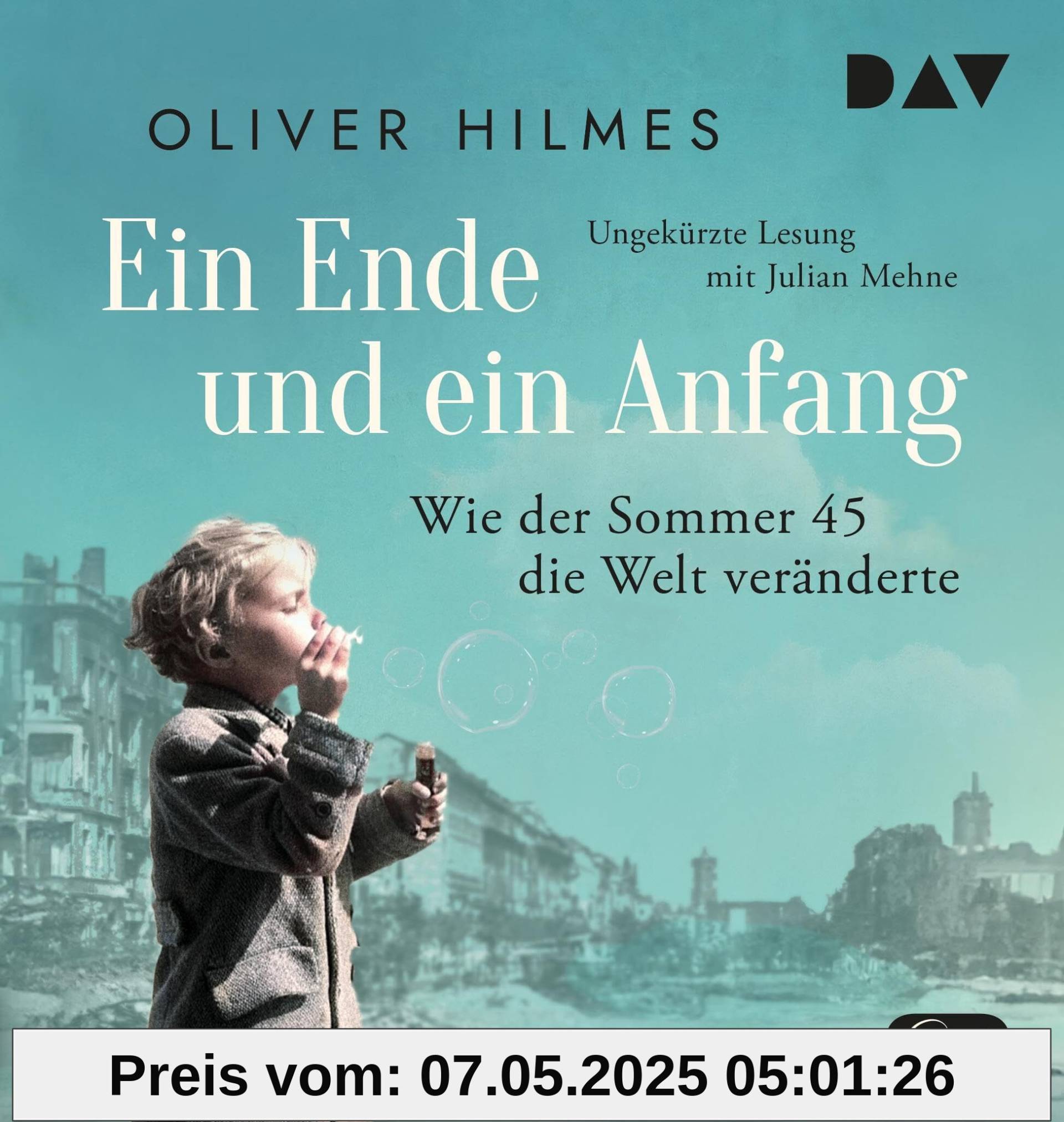 Ein Ende und ein Anfang. Wie der Sommer 45 die Welt veränderte: Ungekürzte Lesung mit Julian Mehne (1 mp3-CD)