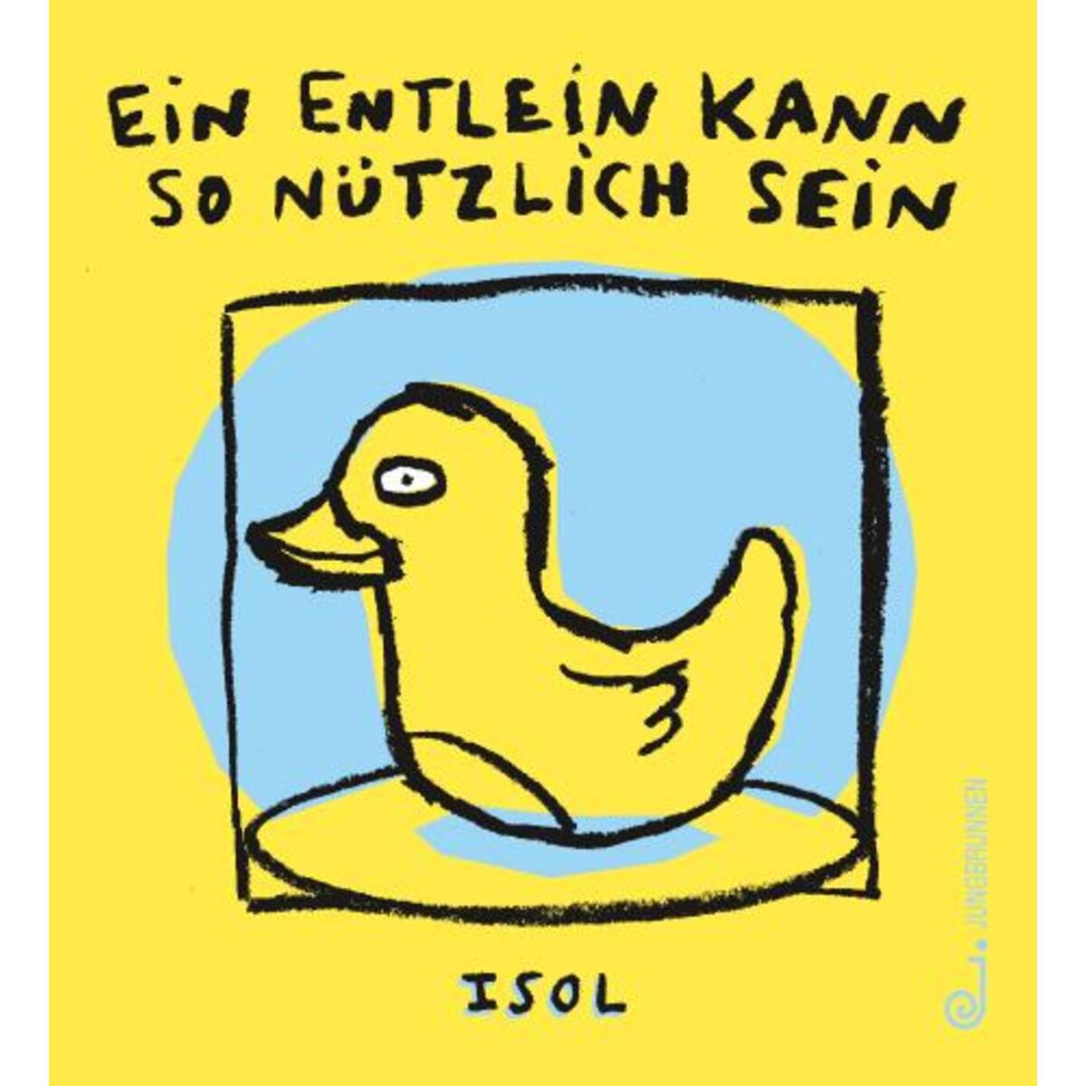 Ein Entlein kann so nützlich sein Ein Entlein kann so nützlich sein von Jungbrunnen Verlag