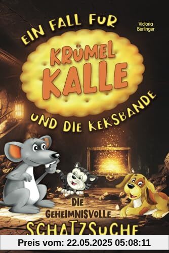 Ein Fall für Krümel Kalle und die Keksbande - Die geheimnisvolle Schatzsuche: Ein fesselndes Kinderbuch ab 6 Jahre voller Abenteuer, Faszination, ... Rätselspaß! Ein Mitmachbuch für Kinder. Ein Fall für Krümel Kalle und die Keksbande - Die geheimnisvolle Schatzsuche: Ein fesselndes Kinderbuch ab 6 Jahre voller Abenteuer, Faszination, ... Rätselspaß! Ein Mitmachbuch für Kinder.