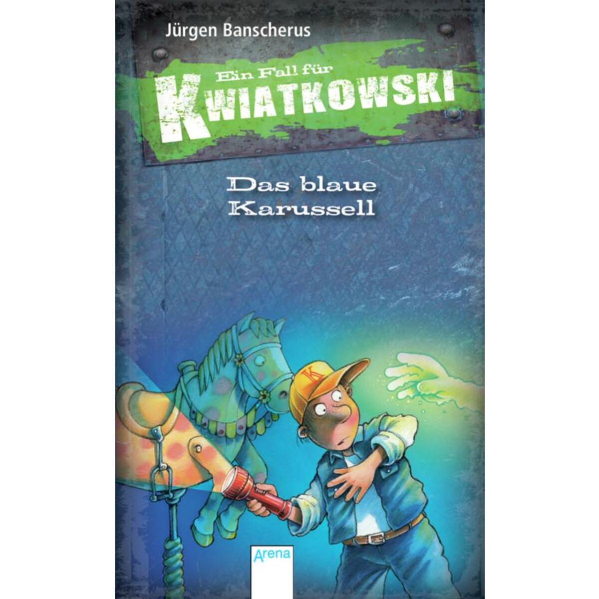 Ein Fall für Kwiatkowski. Das blaue Karussell Ein Fall für Kwiatkowski. Das blaue Karussell von Arena Verlag GmbH