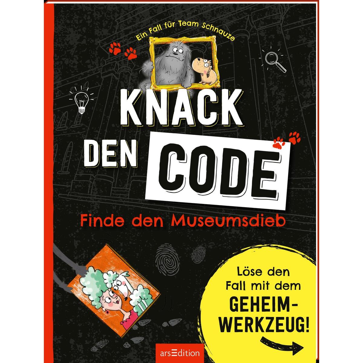 Ein Fall für Team Schnauze - Knack den Code: Finde den Museumsdieb von Ars Edition GmbH