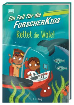 Rettet die Wale! / Ein Fall für die Forscher-Kids Bd.1 von Dorling Kindersley / Dorling Kindersley Verlag